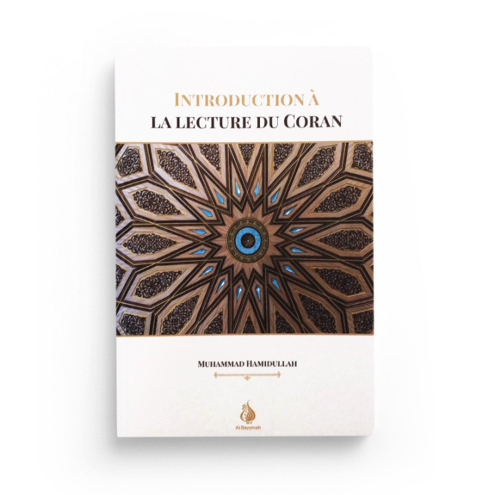 Introduction à la lecture du Coran Pr.Muhammad Hamidullah éditions Al Bayyinah