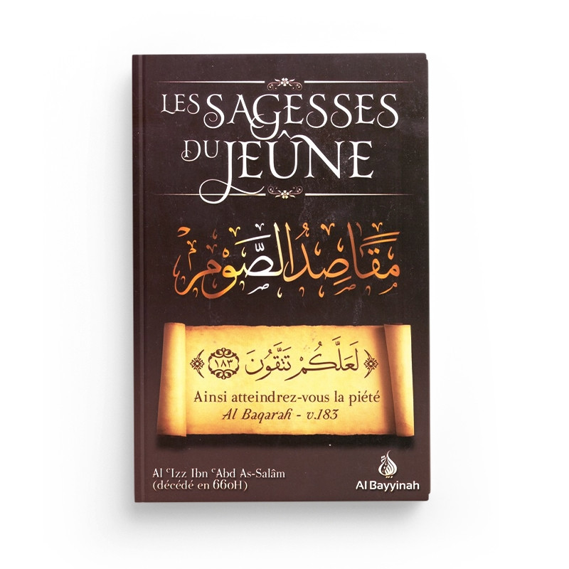 Les sagesses du Jeûne (Sawm) l'Imâm Al-Izz Ibn Abd As-Salâm - Al Bayyinah