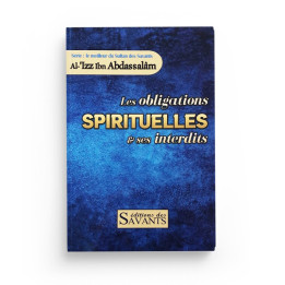 Les obligations spirituelles et ses interdits Al 'Izz Ibn Abdassalam - Editions des Savants