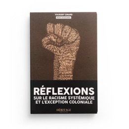 Réflexions sur le racisme systémique et l'exception coloniale Youssef Girard éditions Héritage