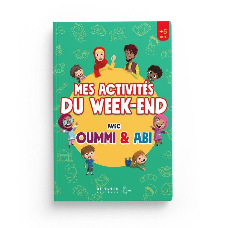 Mes activités du week-end avec oummi & abi - Editions Al-Hadîth