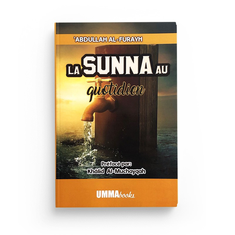 La sunna au quotidien - Abdullah Al Furayh - Editions Umma Books