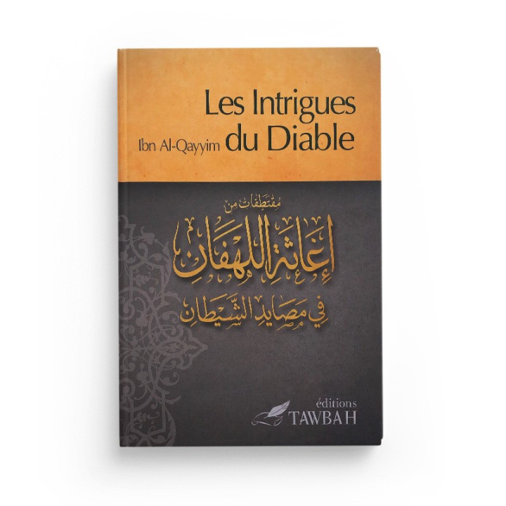 Les Intrigues Du Diable D'après Ibn Qayyim Al-Jawziyya , Traduction Dr Nabil Aliouane