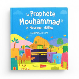 Le prophète Mouhammad le Messager d'Allah (livre avec pages cartonnées) - Goodword