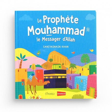 Le prophète Mouhammad le Messager d'Allah (livre avec pages cartonnées) - Goodword