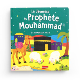 La Jeunesse du Prophète Mouhammad (Livre avec pages cartonnées) - Goodword