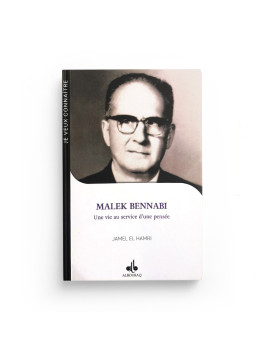 Malek Bennabi - Une vie au...