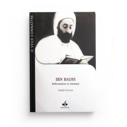 Ibn Badis: réformateur et résistant Achour Najib - AL Bouraq