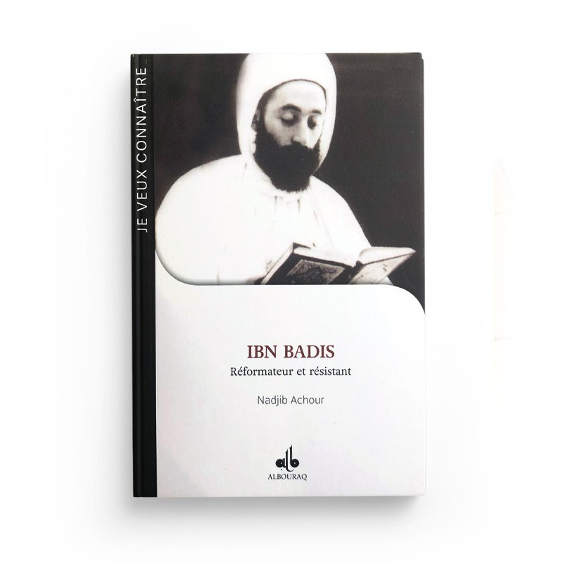 Ibn Badis: réformateur et résistant Achour Najib - AL Bouraq