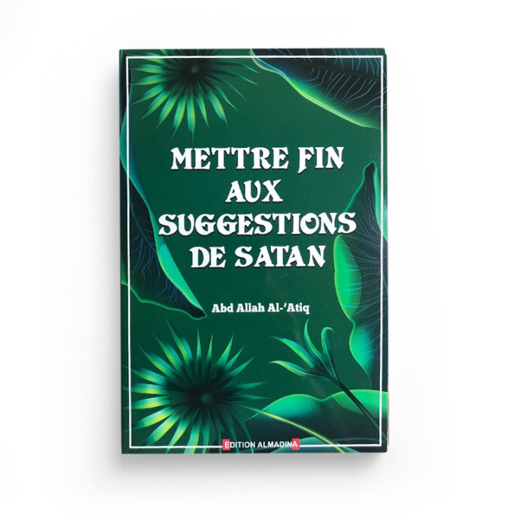 Mettre fin aux suggestions de Satan - Edition Almadina