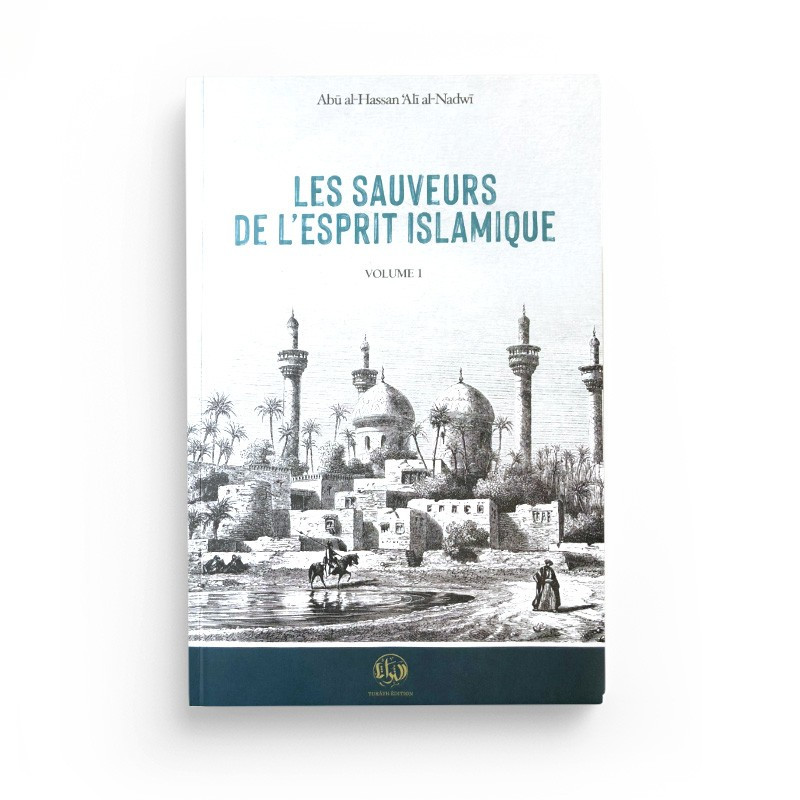 Les sauveurs de l'esprit islamique - Abu Hassan Ali Nadwi