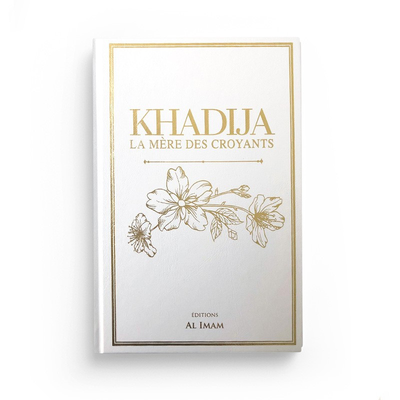 Khadija la mère des croyants - Editions Al imam