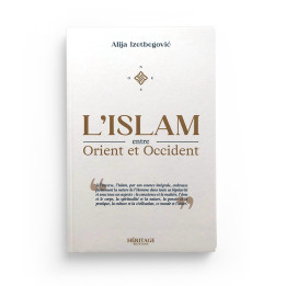 L'Islam entre Orient et Occident - Alija Izetbegovic - Héritage