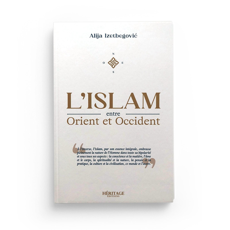 L'Islam entre Orient et Occident - Alija Izetbegovic - Héritage