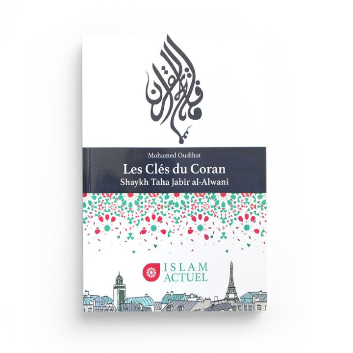 Les clés du Coran - Mohamed Oudihat - Editions Islam Actuel