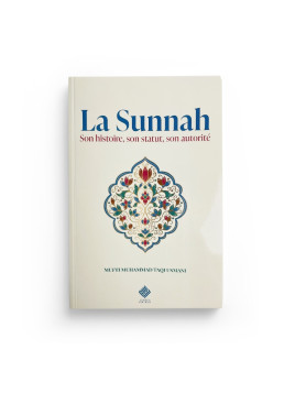 La Sunnah : son histoire,...