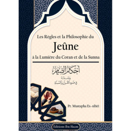 Les Règles et la Philosophie du Jeûne - Mustapha Es-Sibâ'î - Ibn Hazm