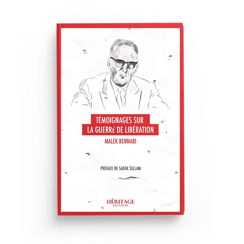 Témoignage sur la Guerre de Libération - Malek Bennabi - Éditions Héritage