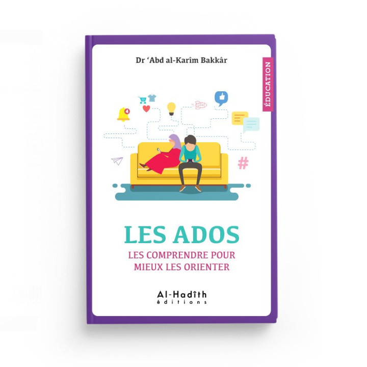 Les Ados - Les comprendre pour mieux les orienter 'Abd al-Karîm Bakkâr