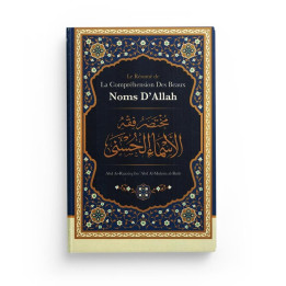 Le Résumé de La Compréhension des Beaux Noms d'Allah de Abd Ar-Razzâq al-Badr