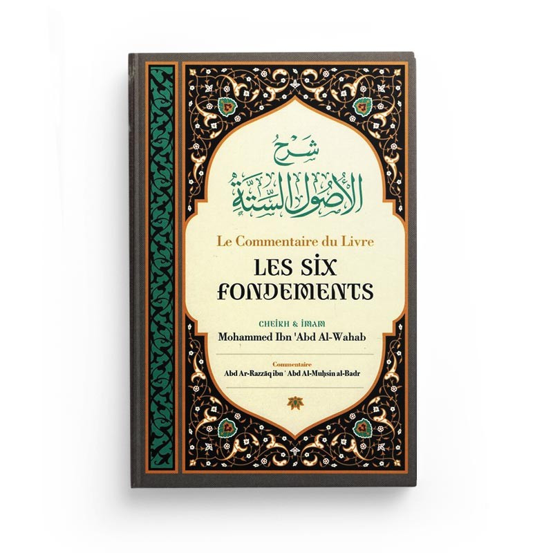 Le Commentaire du Livre Les Six Fondements, de Shaykh Mouhammed Ibn 'Abd Al-Wahab