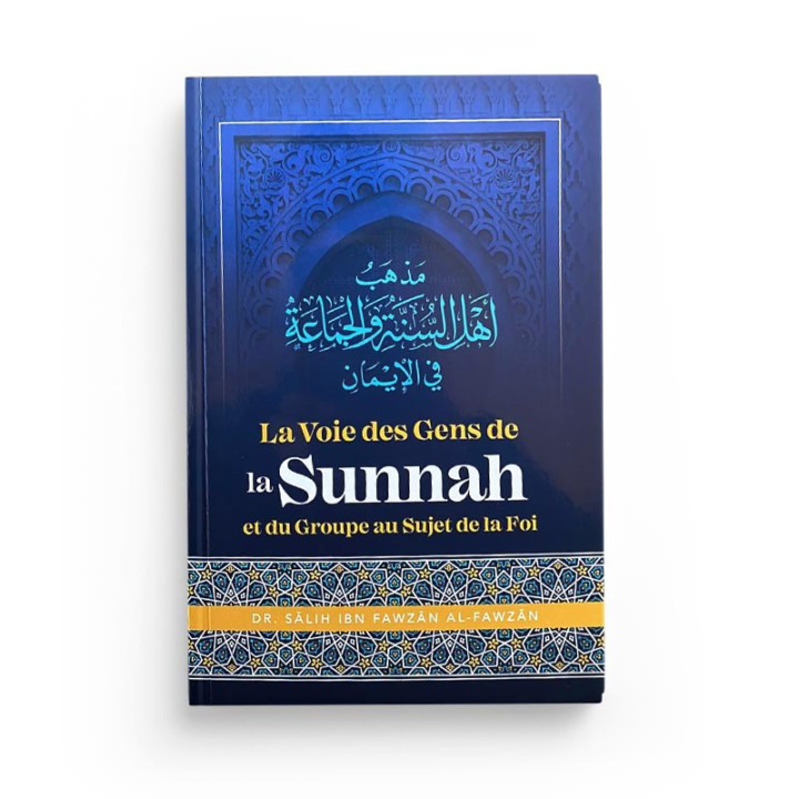 La Voie Des Gens De La Sunnah Et Du Groupe Au Sujet De La Foi - Salih Al Fawzan - Ibn Badis