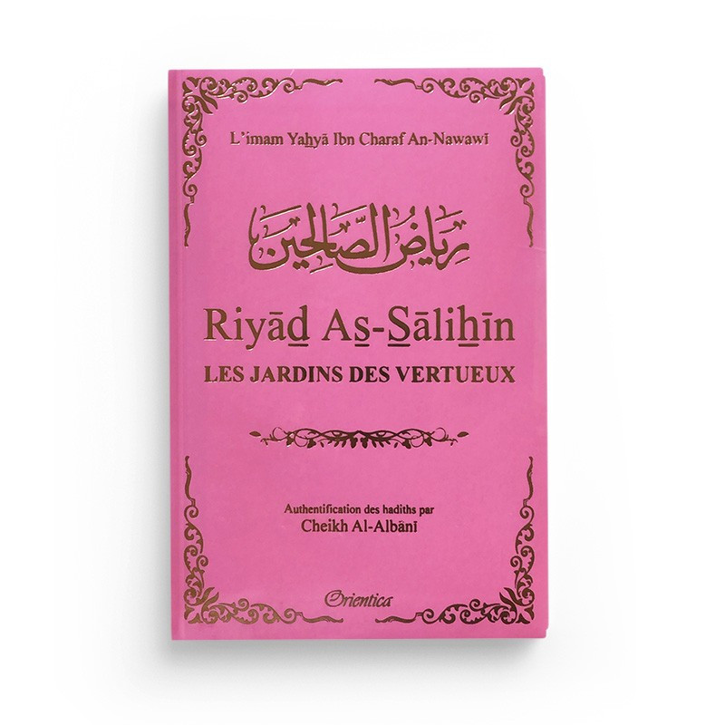 Riyas As-Salihin - Le jardin des vertueux - Orientica - Rose