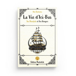 La Vie d'Ici Bas: Ses bienfaits et Ses Dangers - Ibn Qudama - Muslimlife