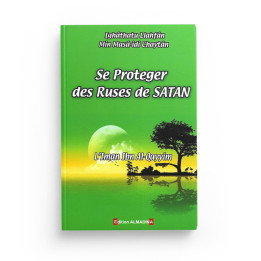 Se Protéger des Ruses de Satan - Ibn Al Qayyim - Editions Al Madina