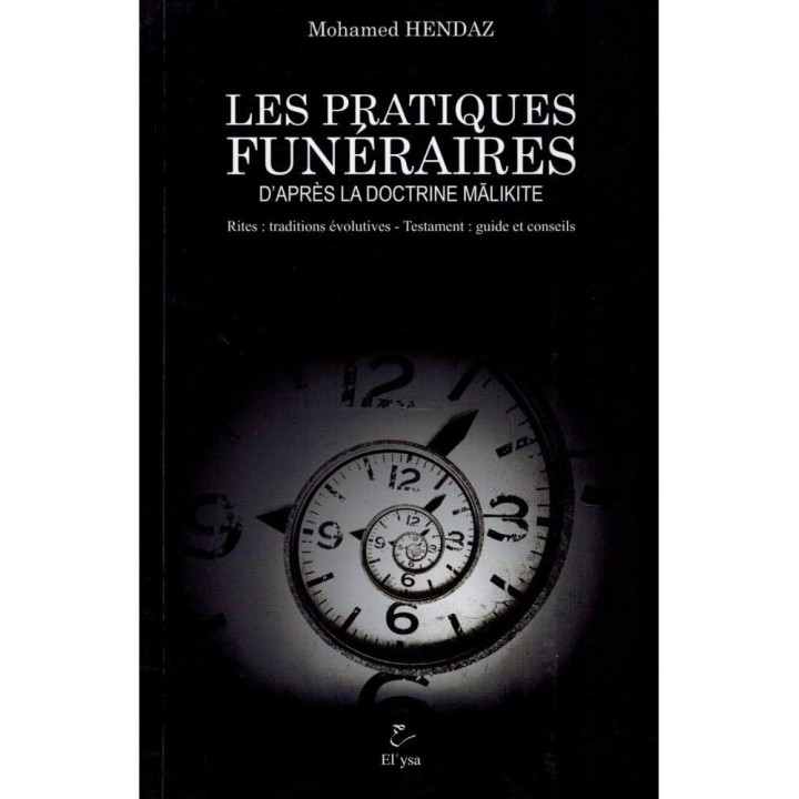Les Pratiques Funéraires d'après la doctrine Malikite - Mohamed Hendaz