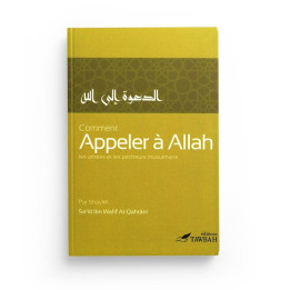 Comment Appeler À Allah Les Athées Et Les Pécheurs Musulmans - Al-Qahtânî