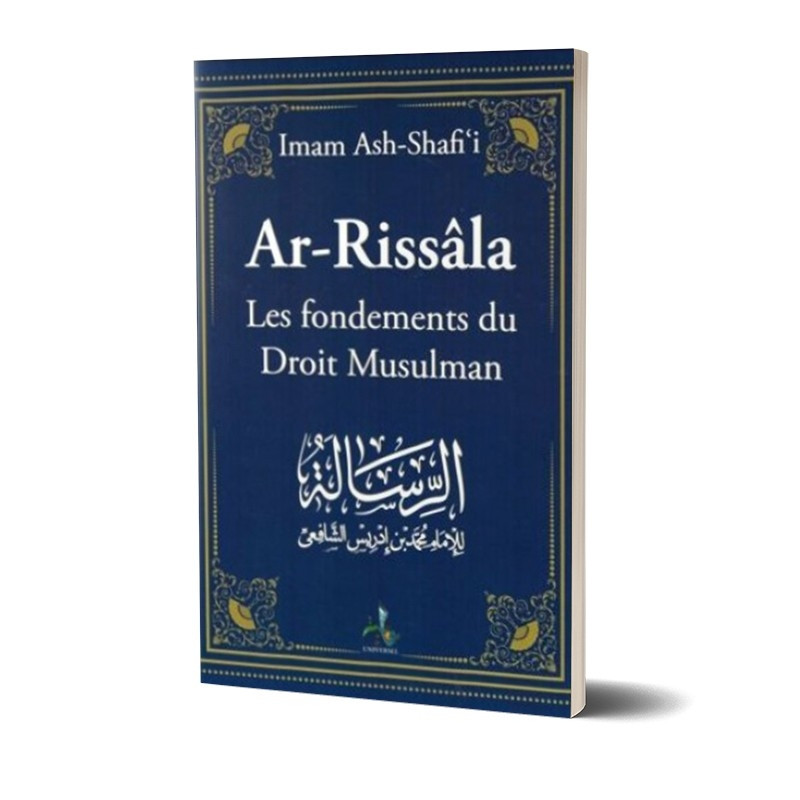 Ar-Rissalah - Les Fondements du Droit Musulman - Imam Ashafi'i