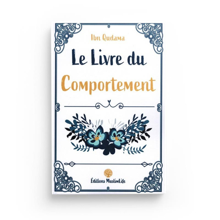 Le Livre du Comportement - Ibn Qudama Al-Maqdissi - MuslimLife