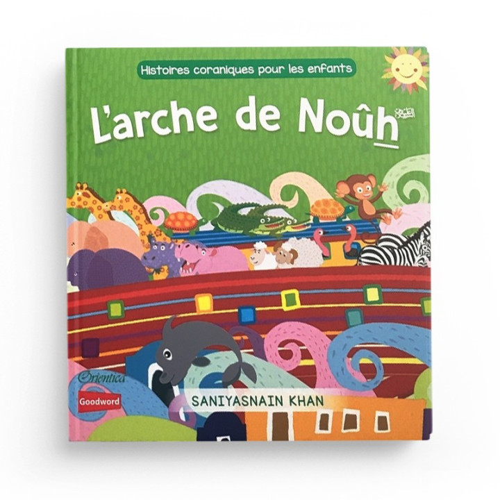 L'arche de Noûh - Saniyasnain Khan - Goodword books