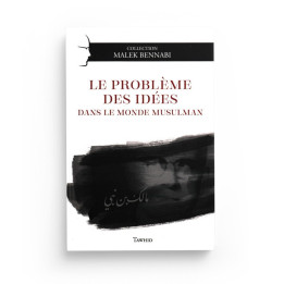 Le problème des Idées dans le monde musulman - Malek Bennabi - Tawhid