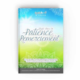 Règle dans la patience et le remerciement – Éditions Dine Al Haqq