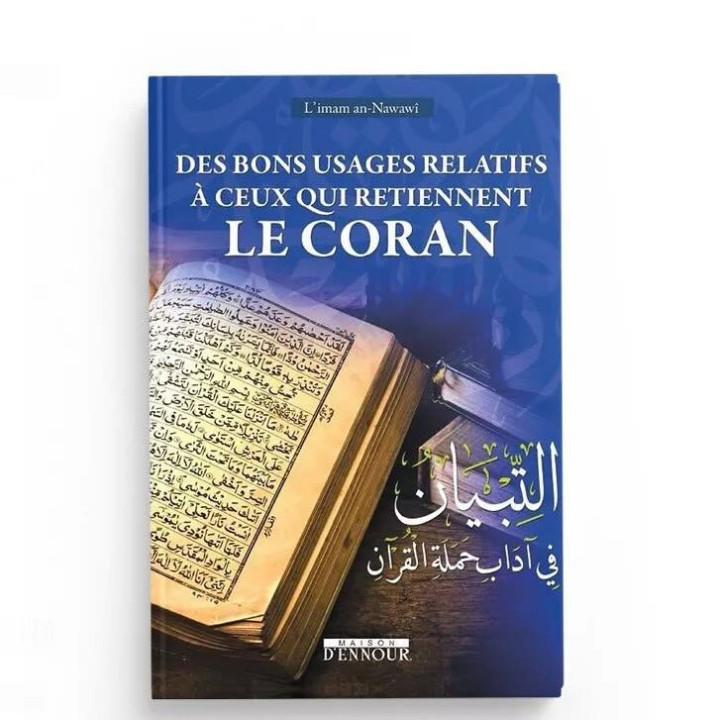 Des bons usages relatifs à ceux qui retiennent le Coran - Editions Ennour