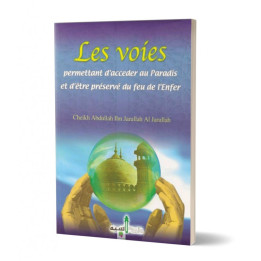 Les voies permettant d'acceder au paradis et d'être préservé du feu de l'enfer - Editions Assia