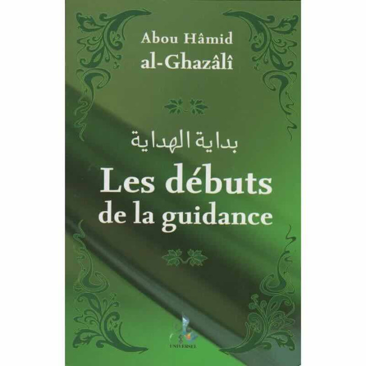 Les débuts de la guidance - Al-Ghazali - Editions Universel