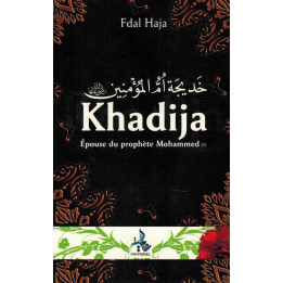 Khadija - Épouse du Prophète Muhammed - Fdal Haja - Universel