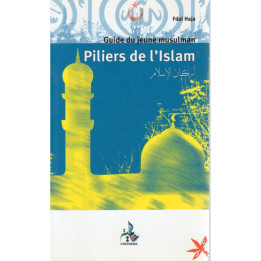 Guide du jeune musulman : Piliers de l'Islam - Editions Universel
