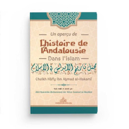 Un aperçu de l'histoire de l'Andalousie dans l'islam - Cheikh Hâfiz al-Hakamî - édition Imam Malik