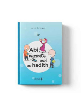 Abi raconte moi un hadith...