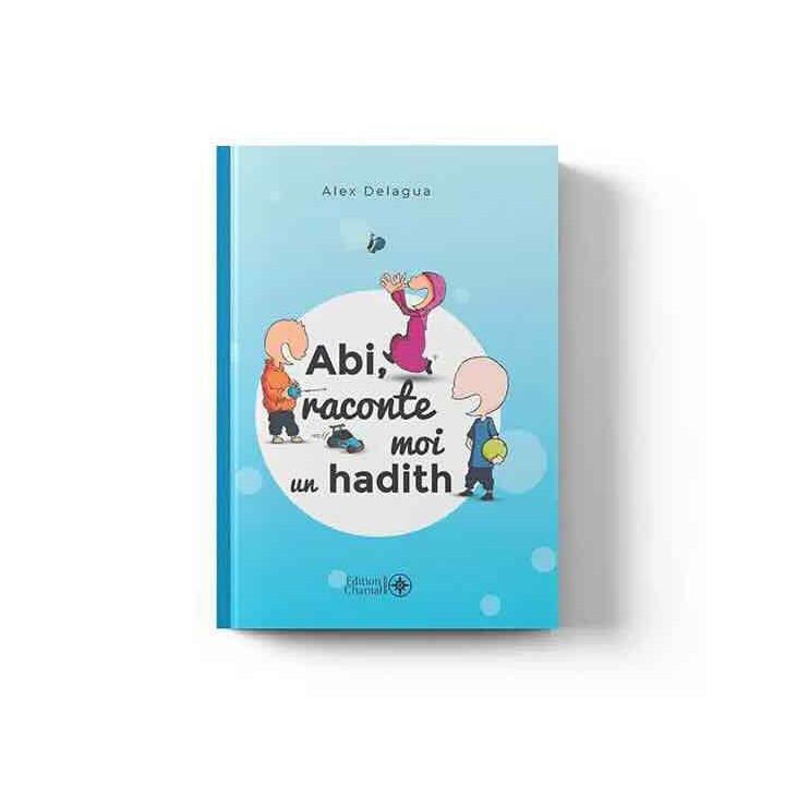 Abi raconte moi un hadith tome 1 – Édition Chamal