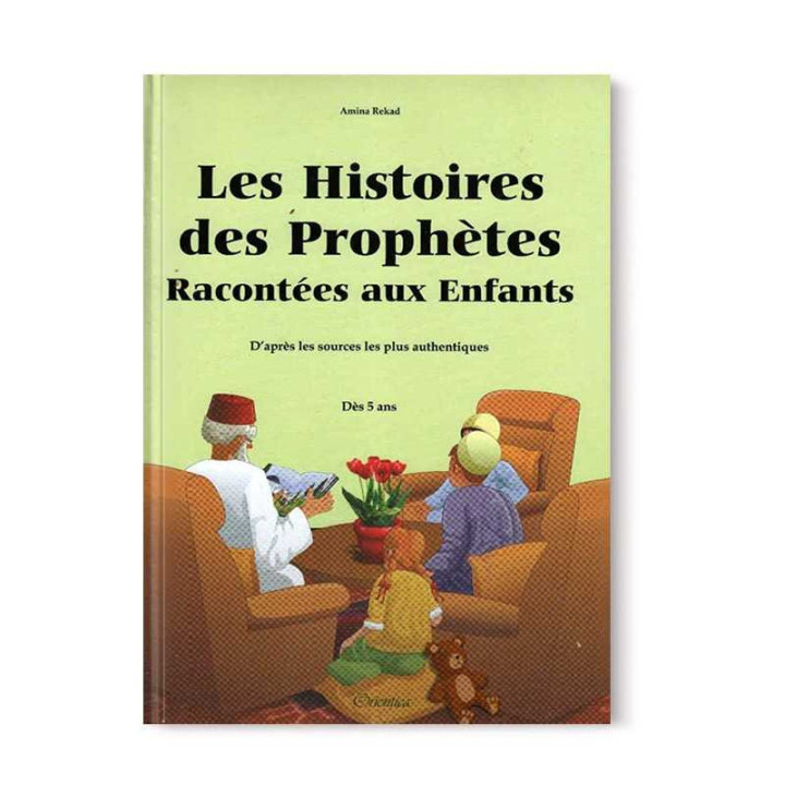 Les Histoires des Prophètes Racontées aux Enfants (Grand livre illustré à partir de 5 ans)