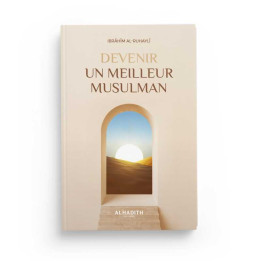 Devenir Un Meilleur Musulman - Edition Al Hadith