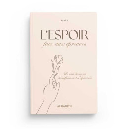 L’espoir face aux épreuves - Amel S. - Editions Al-Hadîth
