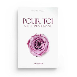 Pour toi, soeur musulmane - Abd Al-'Azîz Al-Muqbil - Edition Al Hadith