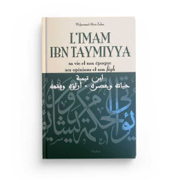 L'imam Ibn Taymiyya: sa vie et son époque, ses opinions et son fiqh - Editions Al Qalam