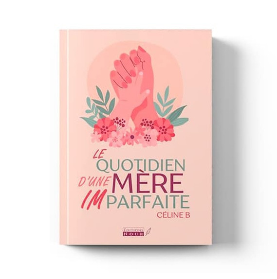 Le quotidien d’une mère imparfaite – Éditions Nour